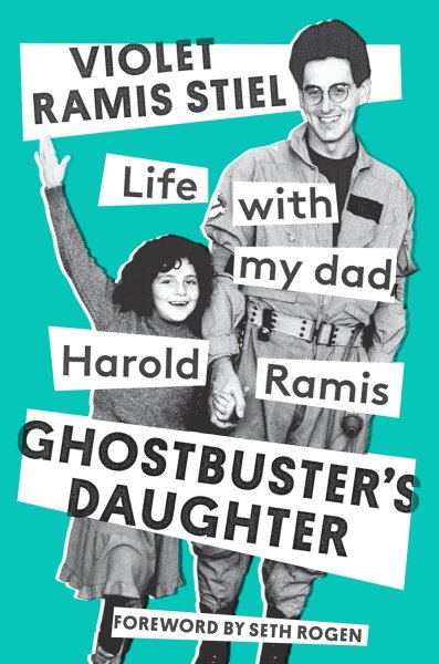 Book cover: Ghostbuster's Daughter - Life with My Dad, Harold Ramis