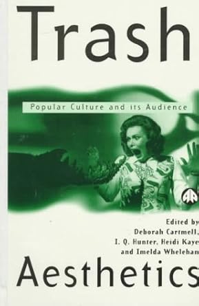 Book cover: Trash Aesthetics - Popular Culture and Its Audience