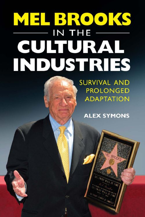 Couverture du livre : Mel Brooks in the Cultural Industries - Survival and Prolonged Adaptation