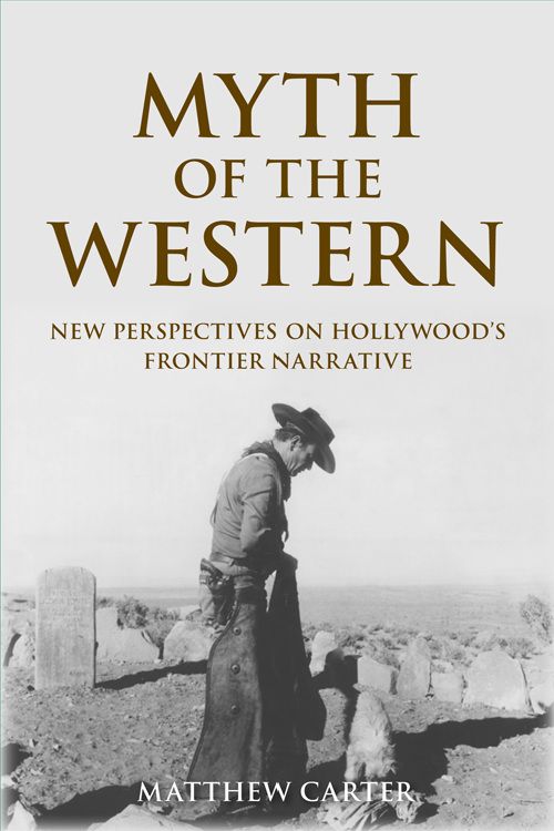 Couverture du livre : Myth of the Western - New Perspectives on Hollywood's Frontier Narrative