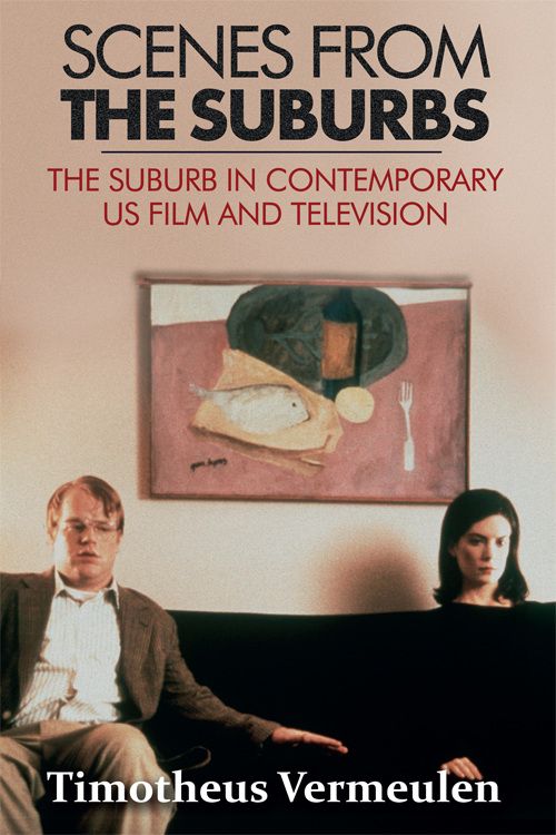 Couverture du livre : Scenes from the Suburbs - The Suburb in Contemporary US Film and Television