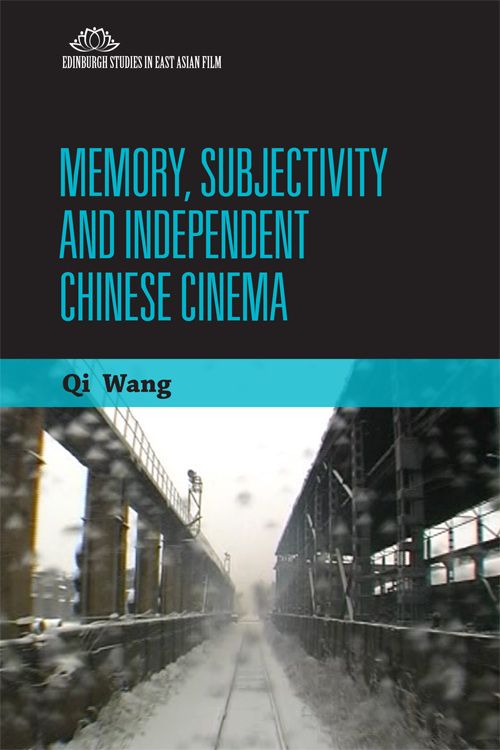 Couverture du livre : Memory, Subjectivity and Independent Chinese Cinema