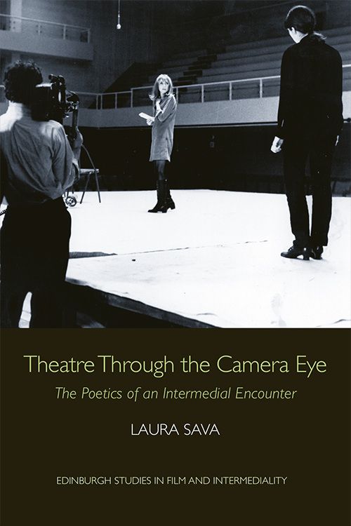 Couverture du livre : Theatre Through the Camera Eye - The Poetics of an Intermedial Encounter