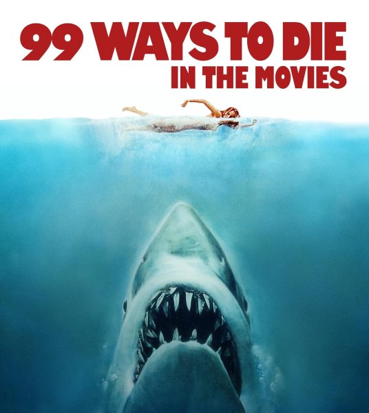Couverture du livre : 99 Ways to Die in the Movies