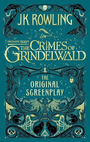 Couverture du livre : Fantastic Beasts The Crimes of Grindelwald - The original screenplay