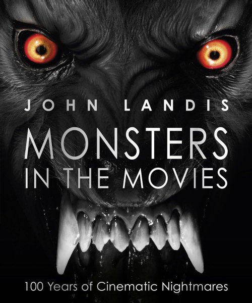 Book cover: Monsters in the Movies - 100 Years of Cinematic Nightmares
