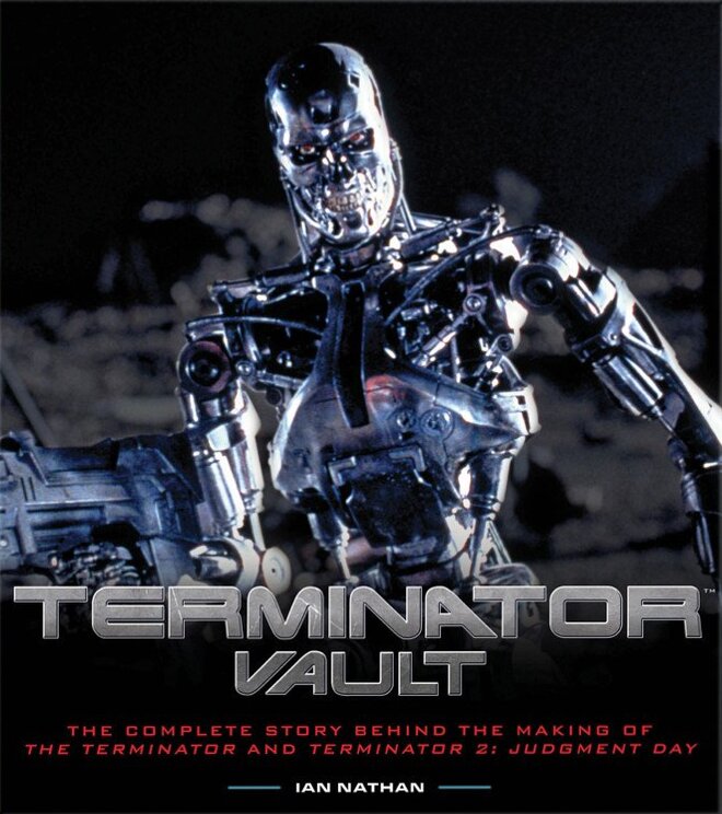 Couverture du livre : Terminator Vault - The Complete Story Behind the Making of The Terminator and Terminator 2: Judgment Day