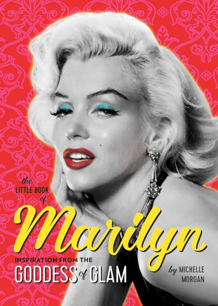 Book cover: The Little Book of Marilyn - Inspiration from the Goddess of Glam