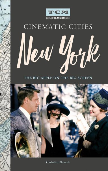 Book cover: Turner Classic Movies Cinematic Cities - New York: The Big Apple on the Big Screen