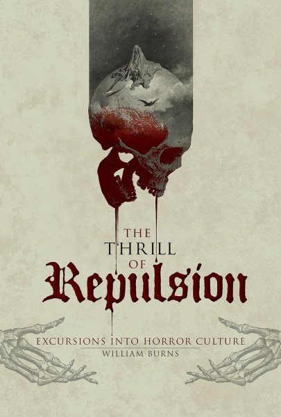 Couverture du livre : The Thrill of Repulsion - Excursions into Horror Culture