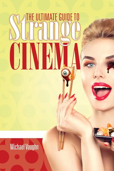 Book cover: The Ultimate Guide to Strange Cinema