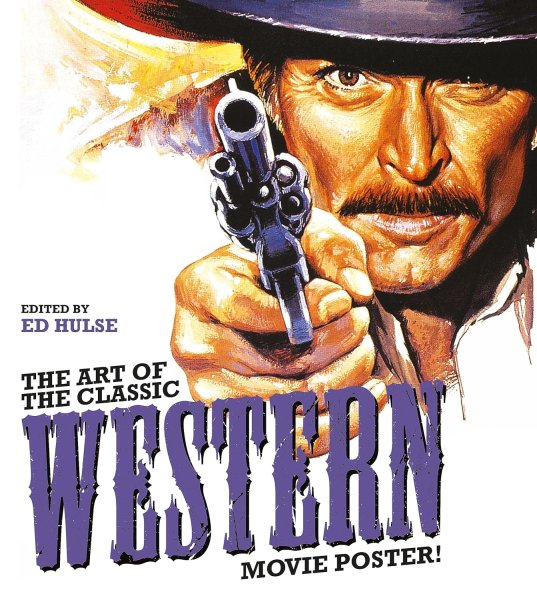 Book cover: The Art of the Classic Western Movie Poster