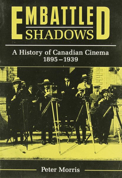 Couverture du livre : Embattled shadows - a history of Canadian cinema, 1895-1939