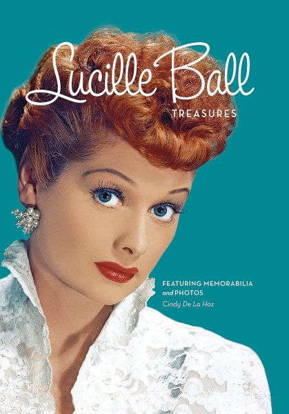 Couverture du livre : Lucille Ball Treasures - Featuring Memorabilia and Photos