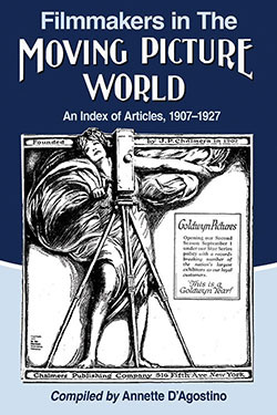 Couverture du livre : Filmmakers in the Moving Picture World - An Index of Articles, 1907-1927