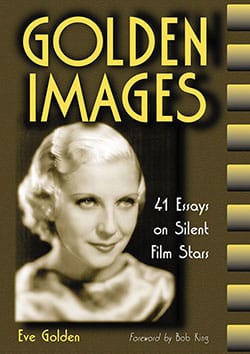 Couverture du livre : Golden Images - 41 Essays on Silent Film Stars