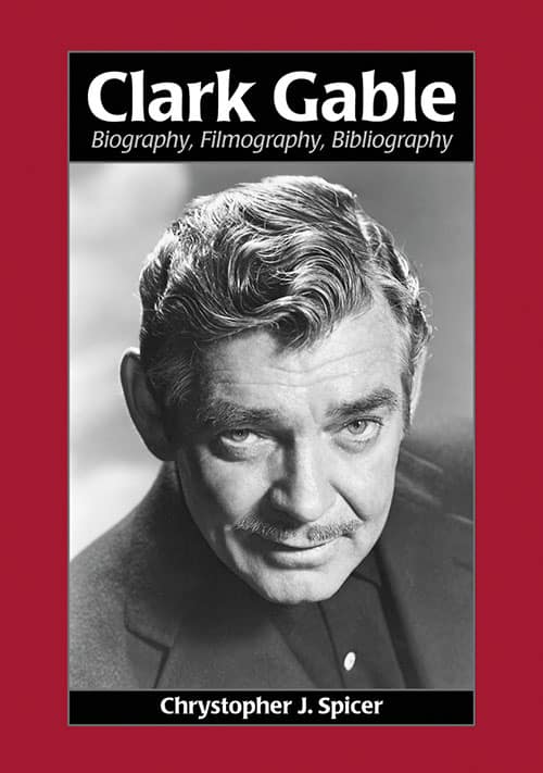 Book cover: Clark Gable - Biography, Filmography, Bibliography