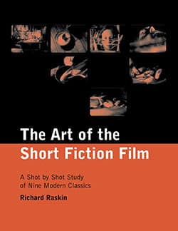 Book cover: The Art of the Short Fiction Film - A Shot by Shot Study of Nine Modern Classics