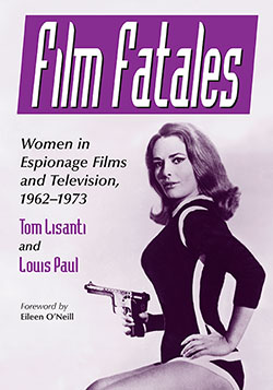 Couverture du livre : Film Fatales - Women in Espionage Films and Television, 1963-1973