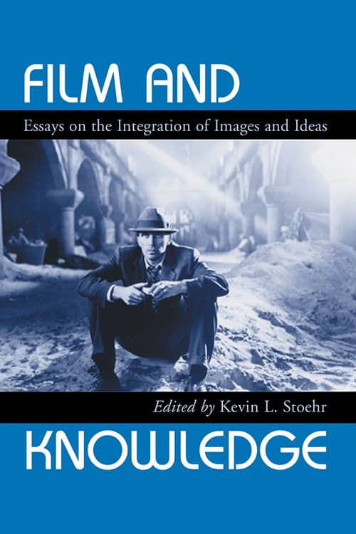 Couverture du livre : Film and Knowledge - Essays on the Integration of Images and Ideas
