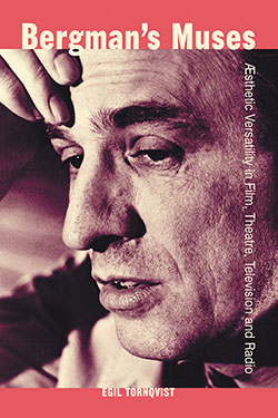 Couverture du livre : Bergman's Muses - Æsthetic Versatility in Film, Theatre, Television and Radio