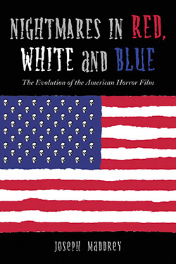 Book cover: Nightmares in Red, White and Blue - The Evolution of the American Horror Film