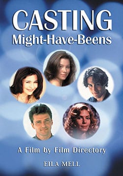 Book cover: Casting Might-Have-Beens - A Film by Film Directory of Actors Considered for Roles Given to Others