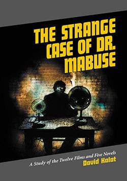 Couverture du livre : The Strange Case of Dr. Mabuse - A Study of the Twelve Films and Five Novels