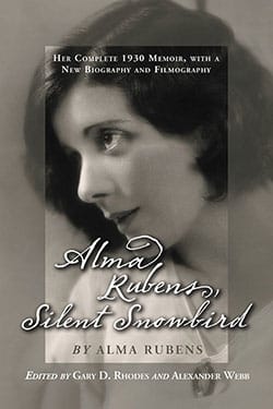 Couverture du livre : Alma Rubens, Silent Snowbird - Her Complete 1930 Memoir, with a New Biography and Filmography