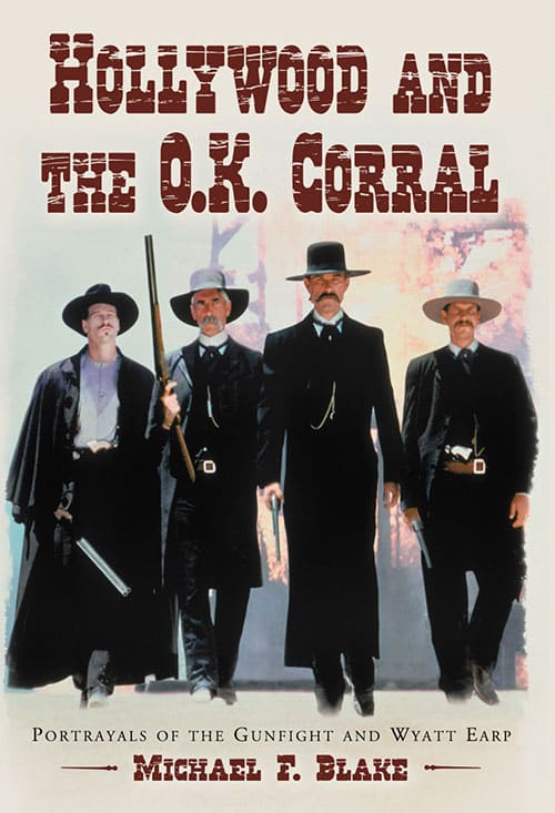 Couverture du livre : Hollywood and the O.K. Corral - Portrayals of the Gunfight and Wyatt Earp