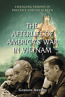 Couverture du livre : The Afterlife of America's War in Vietnam - Changing Visions in Politics and on Screen