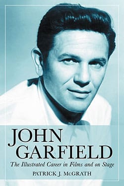 Book cover: John Garfield - The Illustrated Career in Films and on Stage