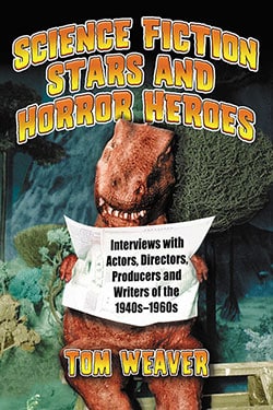 Couverture du livre : Science Fiction Stars and Horror Heroes - Interviews with Actors, Directors, Producers and Writers of the 1940s through 1960s