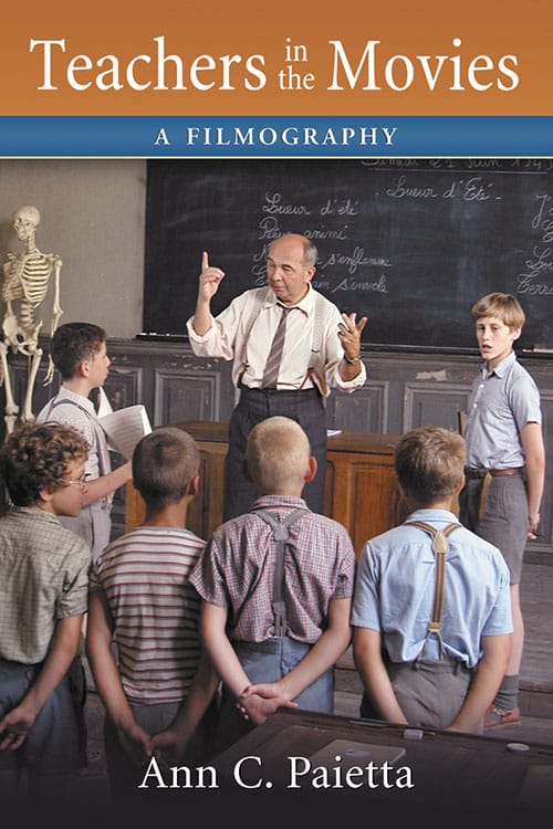 Couverture du livre : Teachers in the Movies - A Filmography of Depictions of Grade School, Preschool and Day Care Educators, 1890s to the Present