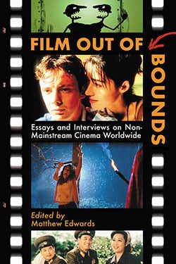 Book cover: Film Out of Bounds - Essays and Interviews on Non-Mainstream Cinema Worldwide