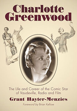 Book cover: Charlotte Greenwood - The Life and Career of the Comic Star of Vaudeville, Radio and Film