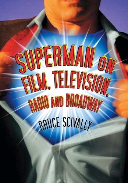 Couverture du livre : Superman on Film, Television, Radio and Broadway
