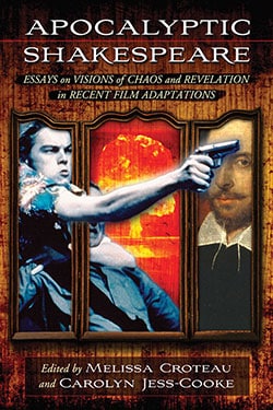 Couverture du livre : Apocalyptic Shakespeare - Essays on Visions of Chaos and Revelation in Recent Film Adaptations
