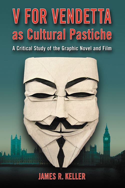 Couverture du livre : V for Vendetta as Cultural Pastiche - A Critical Study of the Graphic Novel and Film