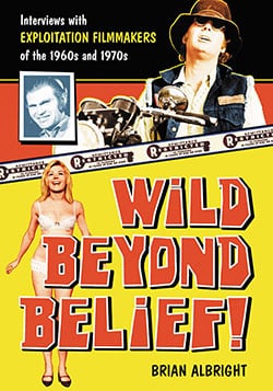Book cover: Wild Beyond Belief! - Interviews with Exploitation Filmmakers of the 1960s and 1970s