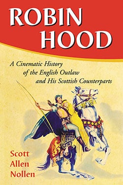 Book cover: Robin Hood - A Cinematic History of the English Outlaw and His Scottish Counterparts
