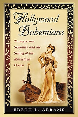 Book cover: Hollywood Bohemians - Transgressive Sexuality and the Selling of the Movieland Dream