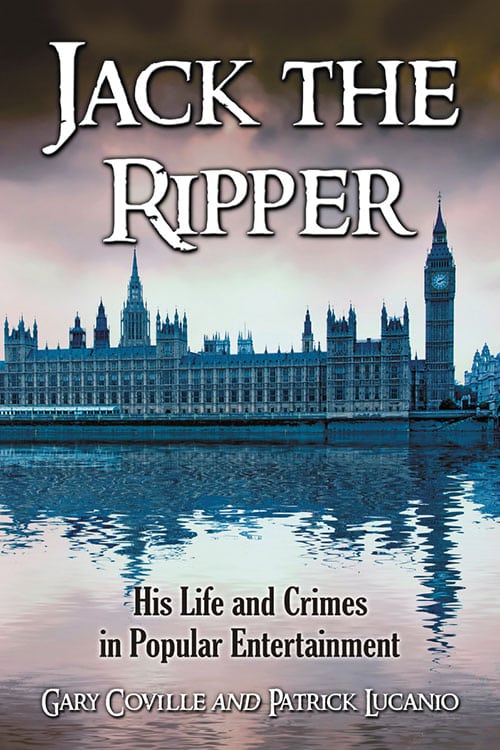 Couverture du livre : Jack the Ripper - His Life and Crimes in Popular Entertainment