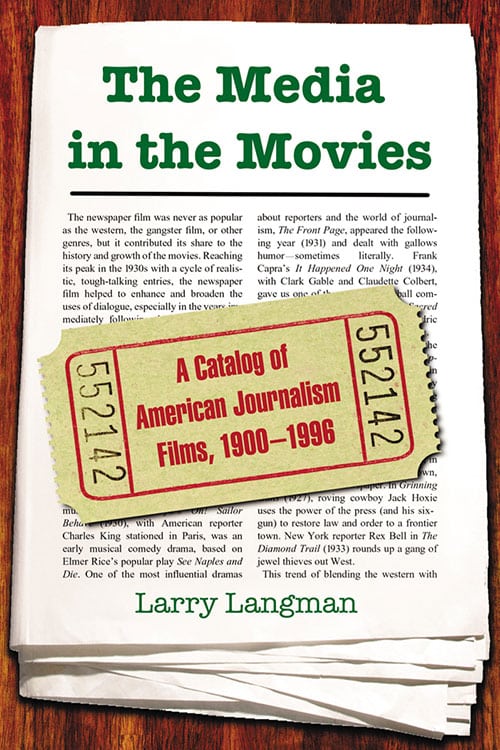 Book cover: The Media in the Movies - A Catalog of American Journalism Films, 1900–1996