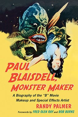 Book cover: Paul Blaisdell, Monster Maker - A Biography of the B Movie Makeup and Special Effects Artist
