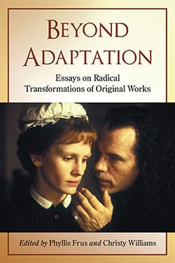 Couverture du livre : Beyond Adaptation - Essays on Radical Transformations of Original Works