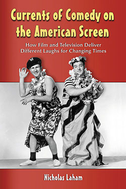 Book cover: Currents of Comedy on the American Screen - How Film and Television Deliver Different Laughs for Changing Times