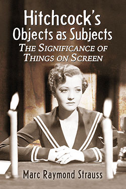 Book cover: Hitchcock's Objects as Subjects - The Significance of Things on Screen