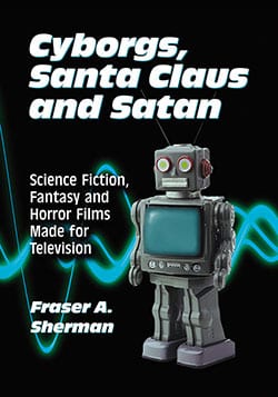 Couverture du livre : Cyborgs, Santa Claus and Satan - Science Fiction, Fantasy and Horror Films Made for Television