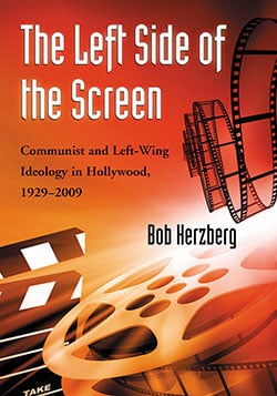 Book cover: The Left Side of the Screen - Communist and Left-Wing Ideology in Hollywood, 1929–2009